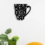 Have A Good Day Wall Decor